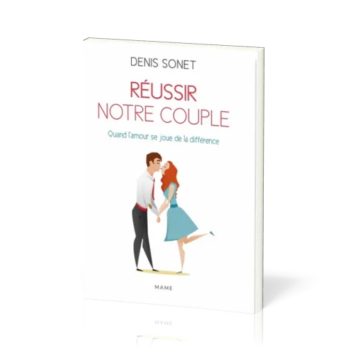 Réussir notre couple