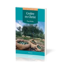 Croître en Christ - [coll. Sel & Lumière]