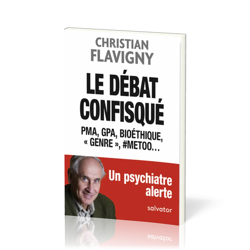 Débat confisqué (Le) - PMA, GPA, bioéthique, «genre», #metoo… Un psychiatre alerte