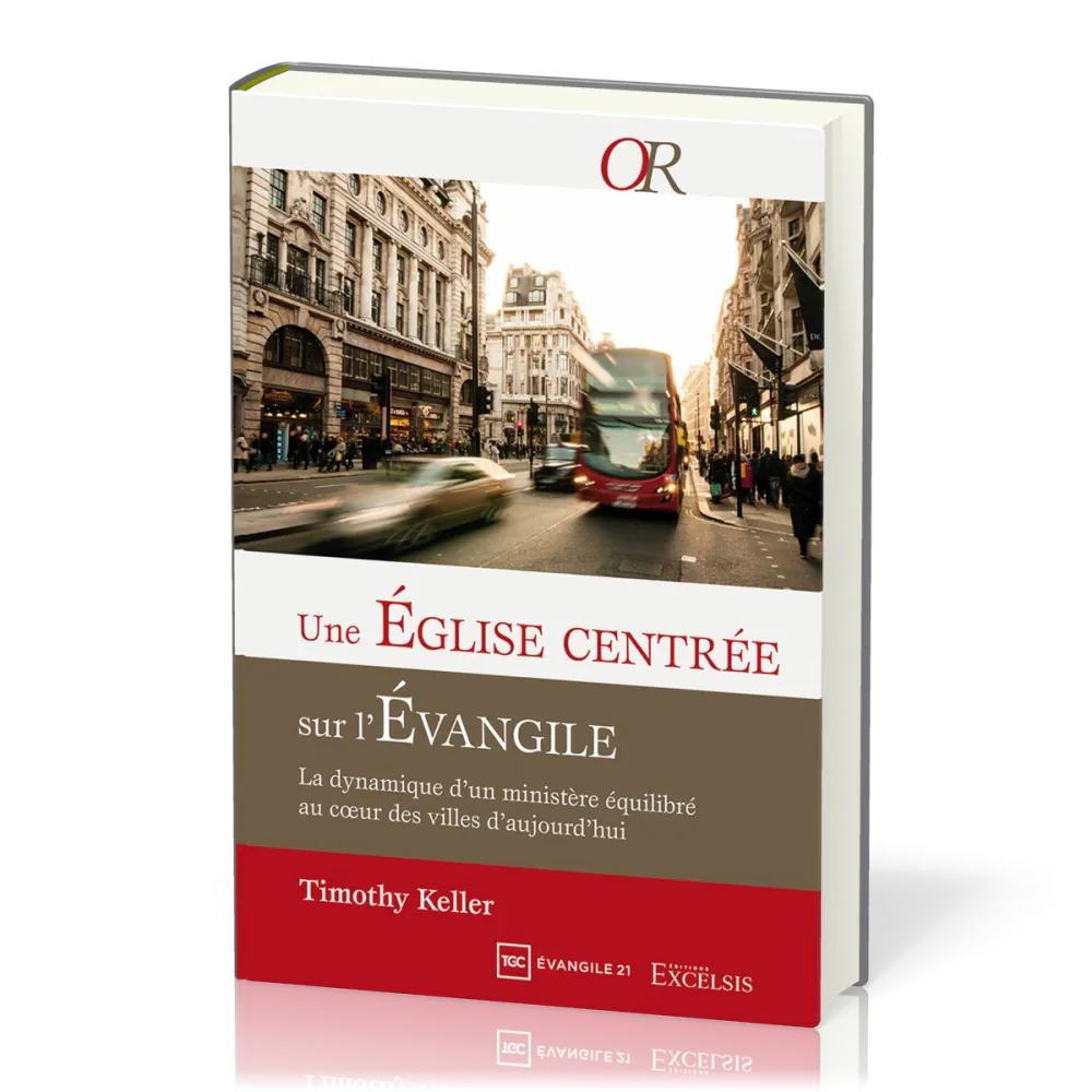 Une Église centrée sur l'Évangile - La dynamique d’un ministère équilibré au cœur des villes...