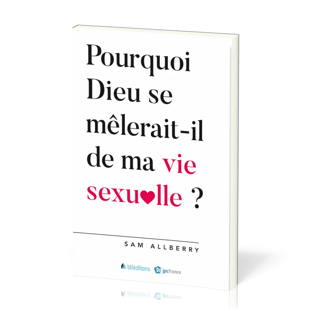 Pourquoi Dieu se mêlerait-il de ma vie sexuelle ?