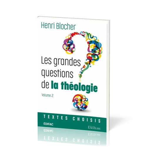Grandes Questions de la théologie (Les) - vol. 2, textes choisis