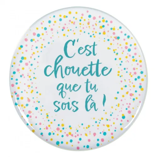 Magnet rond - "C'est chouette que tu sois là !"