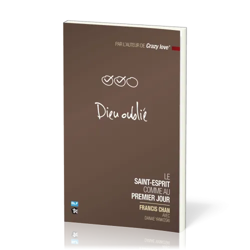 Dieu oublié - Le Saint-Esprit comme au premier jour