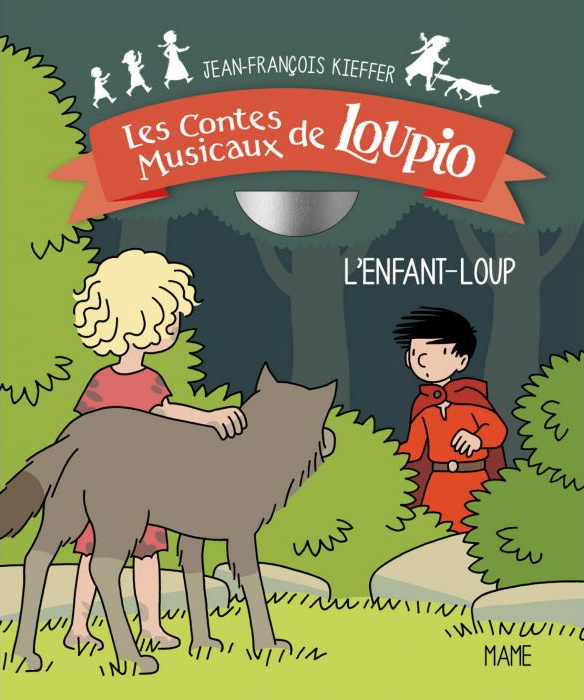 Enfant loup (L') - Les contes musicaux de Loupio