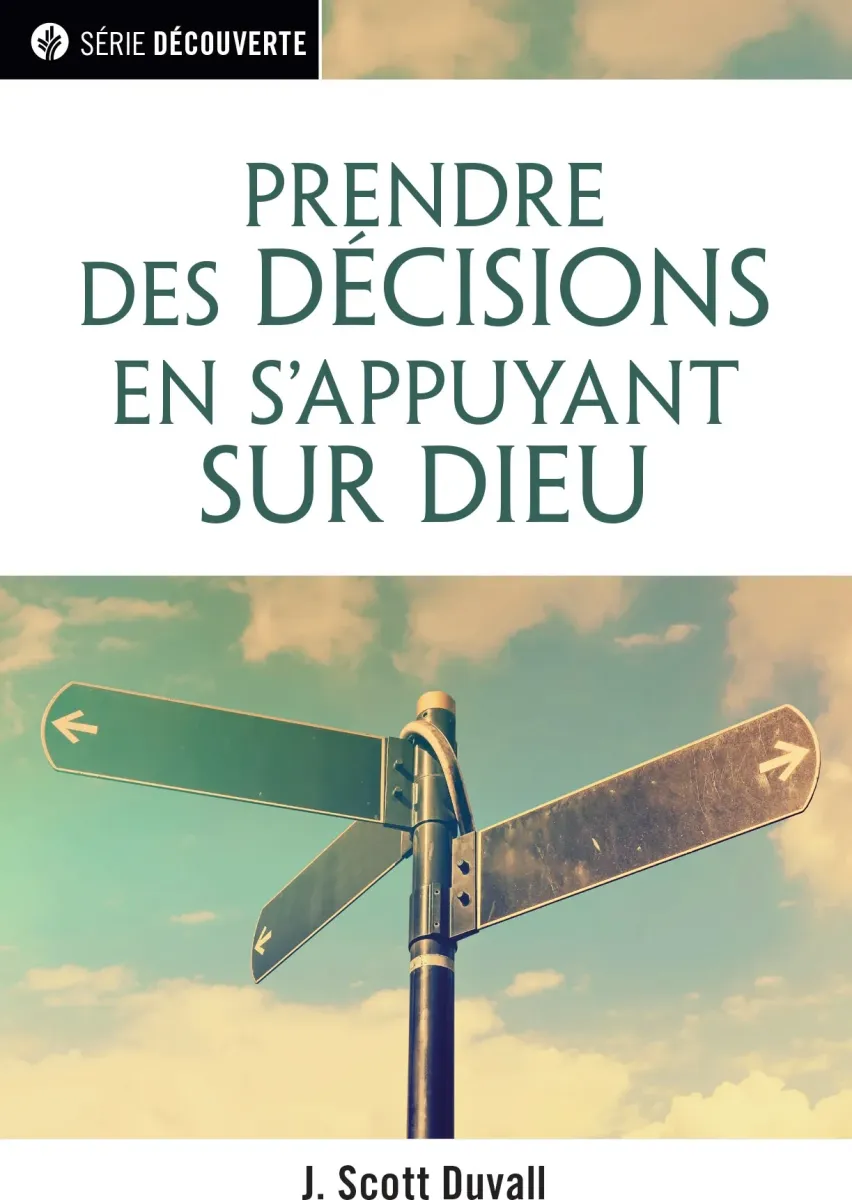 Prendre des décisions en s'appuyant sur Dieu - [brocure NPQ  série découverte]