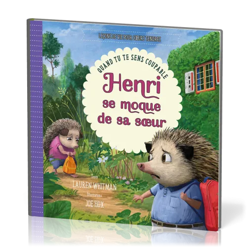 Henri se moque de sa sœur - Quand tu te sens coupable [Leçons de vie pour coeurs tendres]