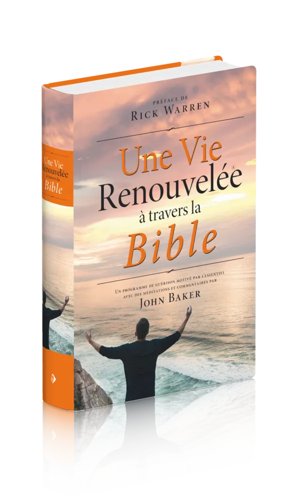 Une vie renouvelée à travers la Bible - Un programme de guérison motivé par l'essentiel avec des...