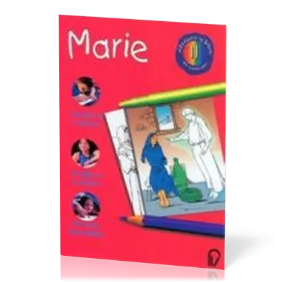 Marie - Découvrir la Bible en coloriant 11