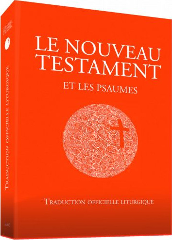 Nouveau Testament et Psaumes - Traduction Officielle Liturgique