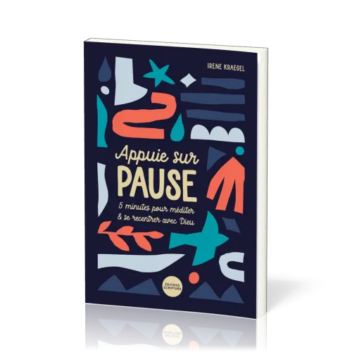 Appuie sur pause - 5 minutes pour méditer & se recentrer avec Dieu