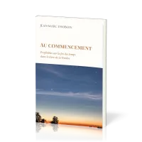 Au commencement - Prophéties sur la fin des temps dans le livre de la Genèse