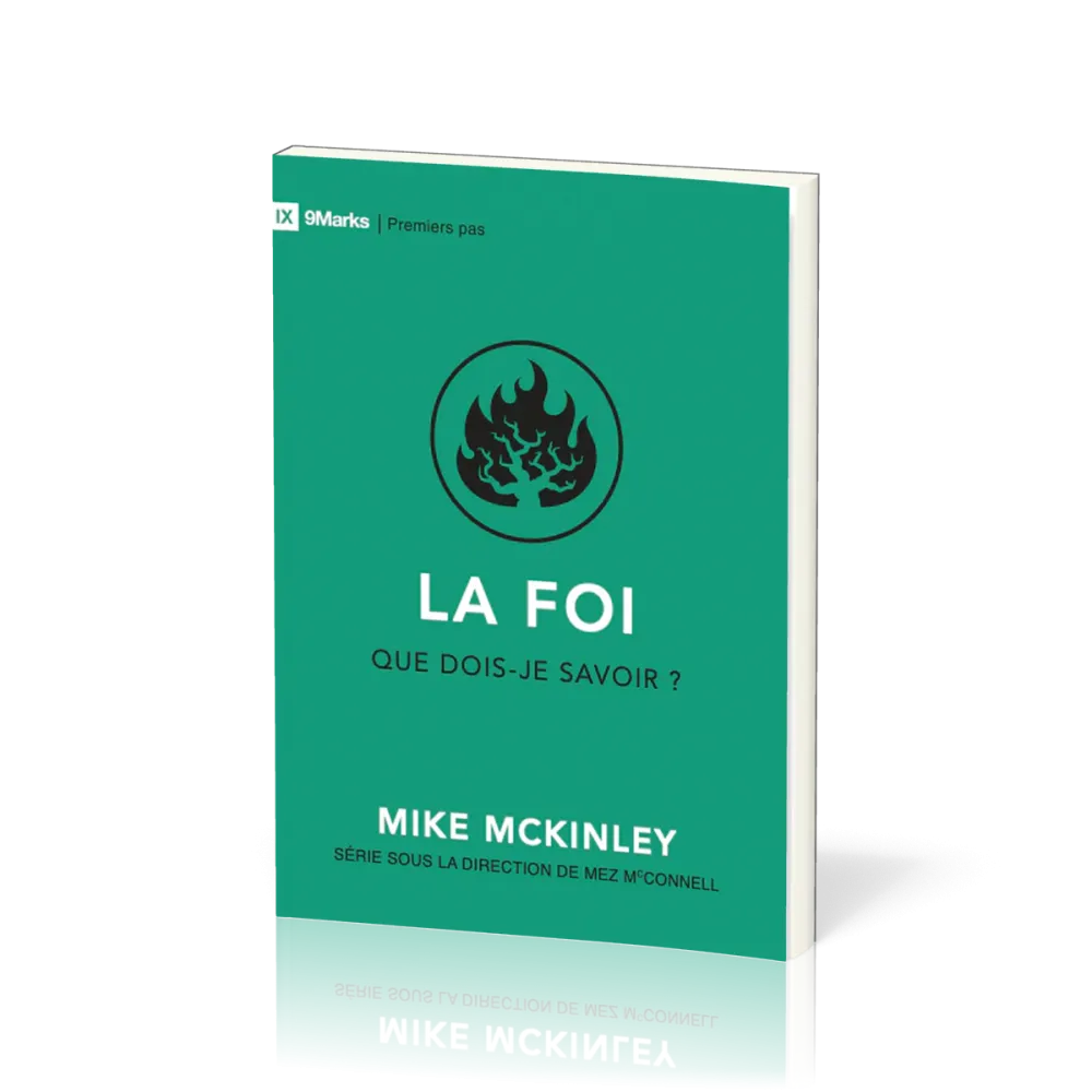 Foi (La) - que dois-je savoir ? [coll. 9Marks - Premiers pas]