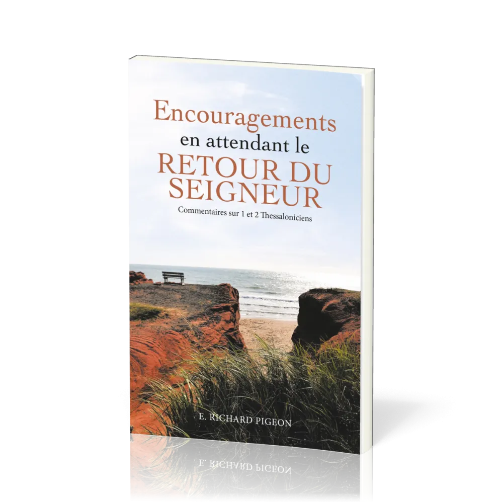 Encouragements en attendant le retour du Seigneur - Commentaires sur 1 et 2 Thessaloniciens