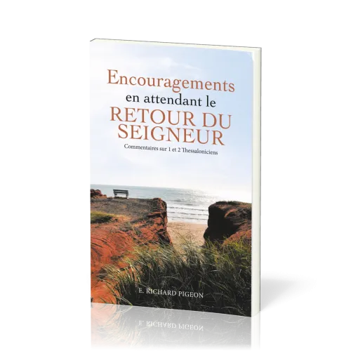 Encouragements en attendant le retour du Seigneur - Commentaires sur 1 et 2 Thessaloniciens
