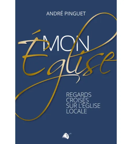 Mon Eglise - Regards croisés sur l'église locale