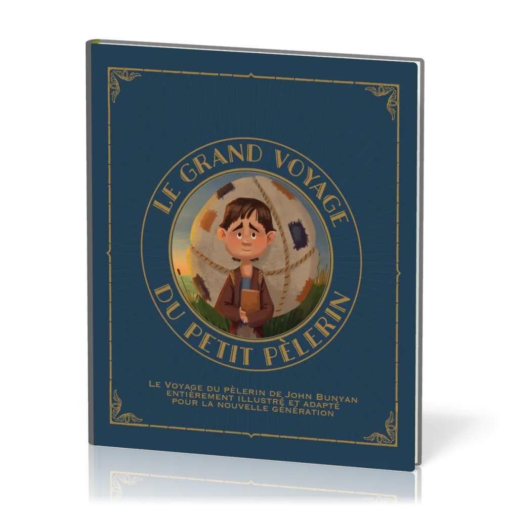 Grand Voyage du petit pèlerin, vol.1 (Le) - Le voyage du pèlerin de John Bunyan entièrement...