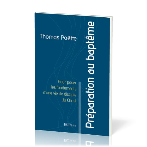 Préparation au baptême - Pour poser les fondements d'une vie de disciple du Christ