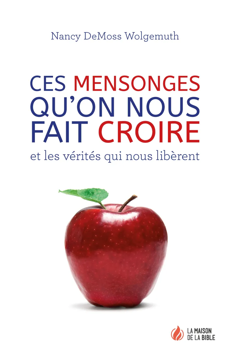 Ces mensonges qu'on nous fait croire - Et les vérités qui nous libèrent