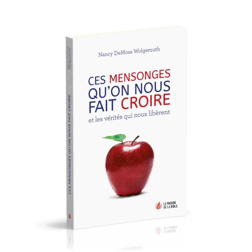 Ces mensonges qu'on nous fait croire - Et les vérités qui nous libèrent