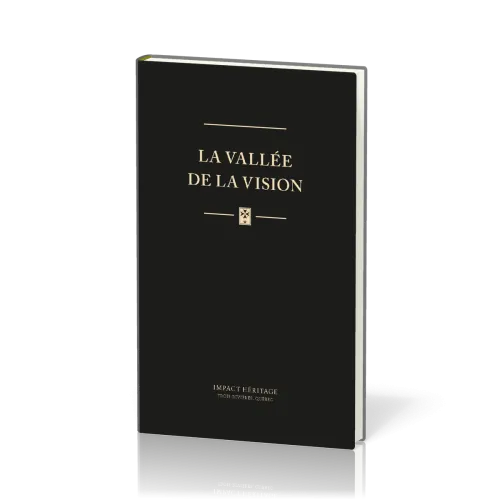 Vallée de la vision (La) - Une collection de prières et de méditations puritaines