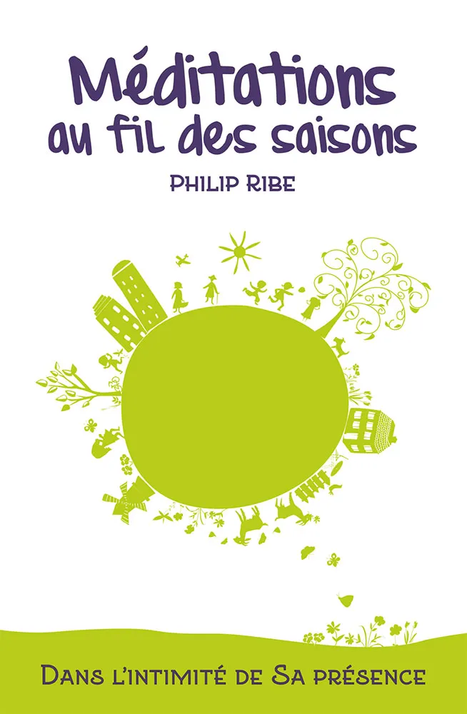 Méditations au fil des saisons - Dans l'intimité de sa présence