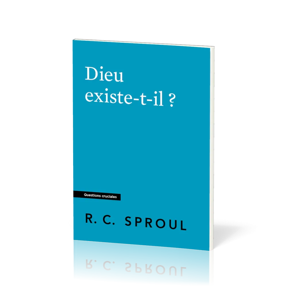 Dieu existe-t-il ? - [Questions cruciales]