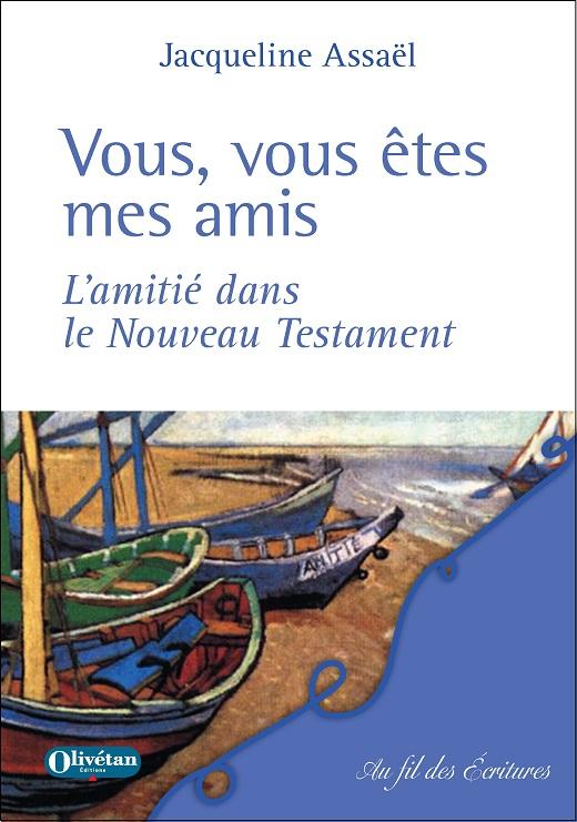 Vous, vous êtes mes amis - L'amitié dans le Nouveau Testament