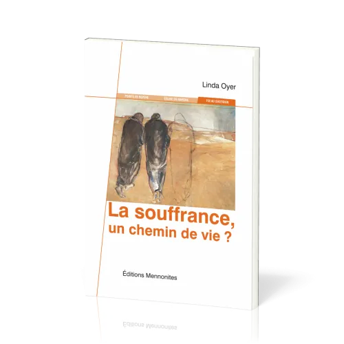 Souffrance, un chemin de vie? (La)