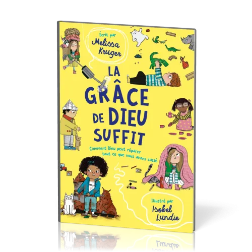 Grâce de Dieu suffit (La) - Comment Dieu peut réparer tout ce que nous avons cassé
