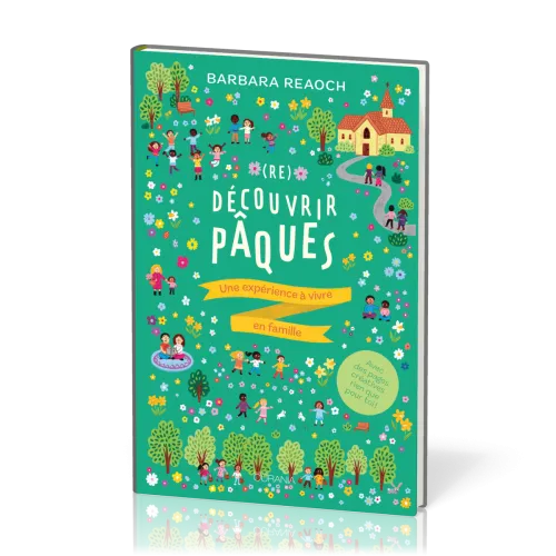 (Re)découvrir Pâques - Une expérience à vivre en famille