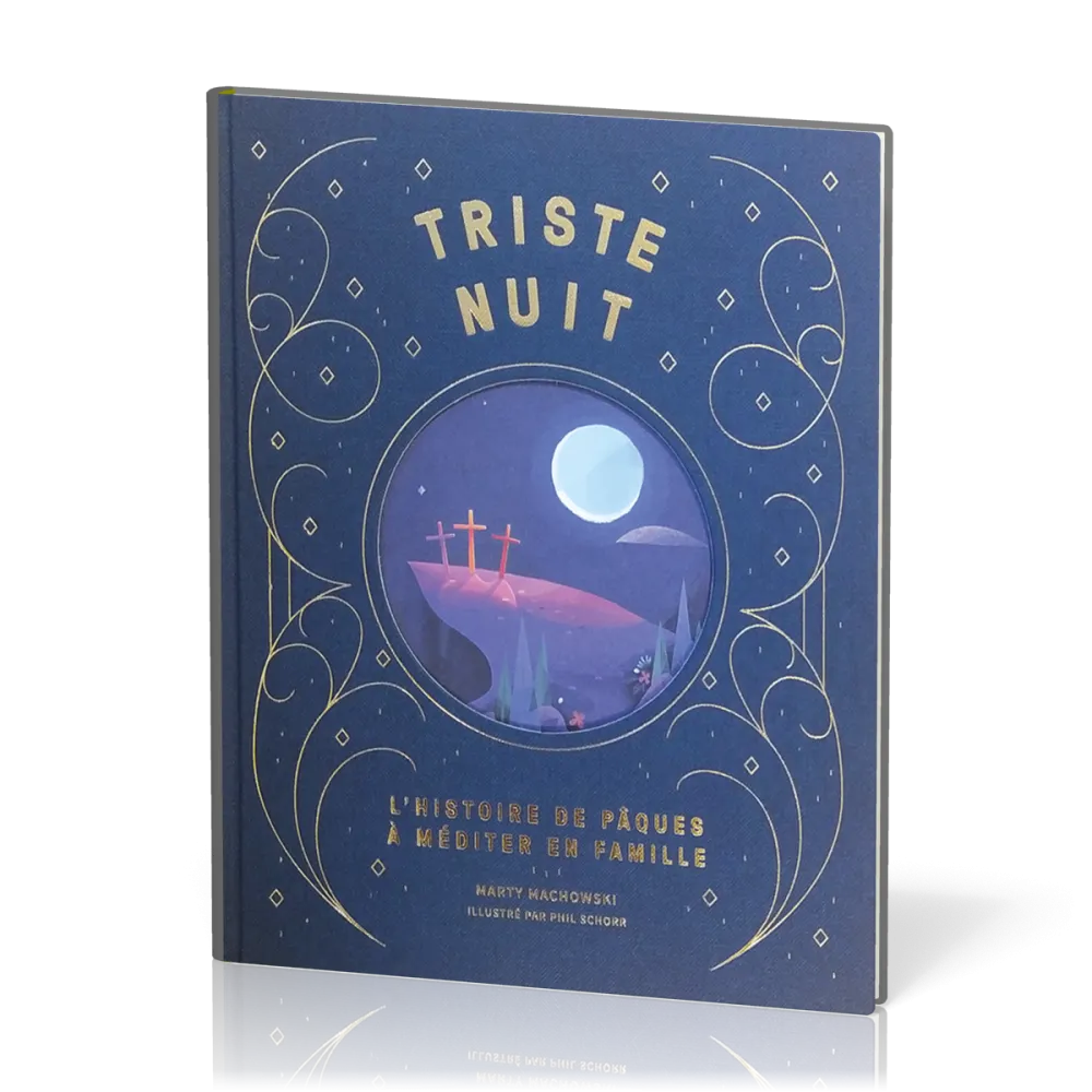 Triste nuit, jour de joie - L'histoire de Pâques à méditer en famille