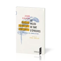 Au milieu de tant d'épreuves - Lettres de consolation [collection Réforme & Réveil]