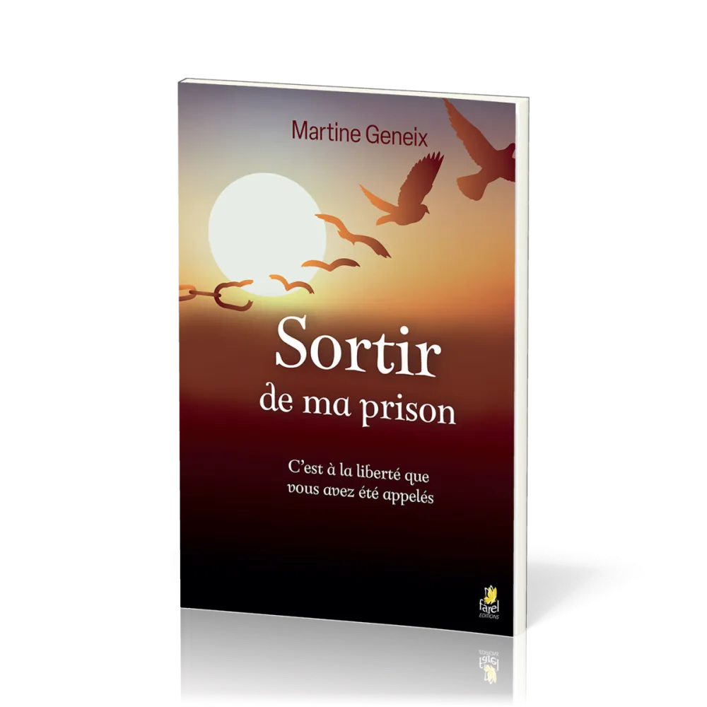 Sortir de ma prison - C’est à la liberté que vous avez été appelés