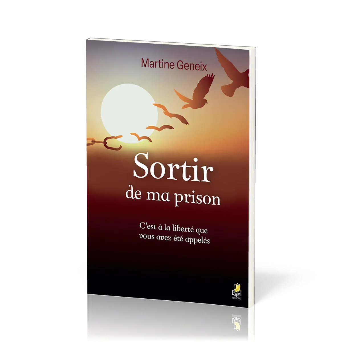 Sortir de ma prison - C’est à la liberté que vous avez été appelés