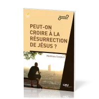 Peut-on croire à la résurrection de Jésus ? - [série Question Suivante]