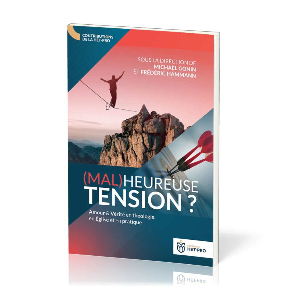 (Mal)heureuse tension ? - Amour & Vérité en théologie, en Église et en pratique