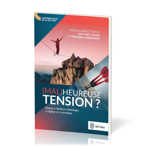 (Mal)heureuse tension ? - Amour & Vérité en théologie, en Église et en pratique