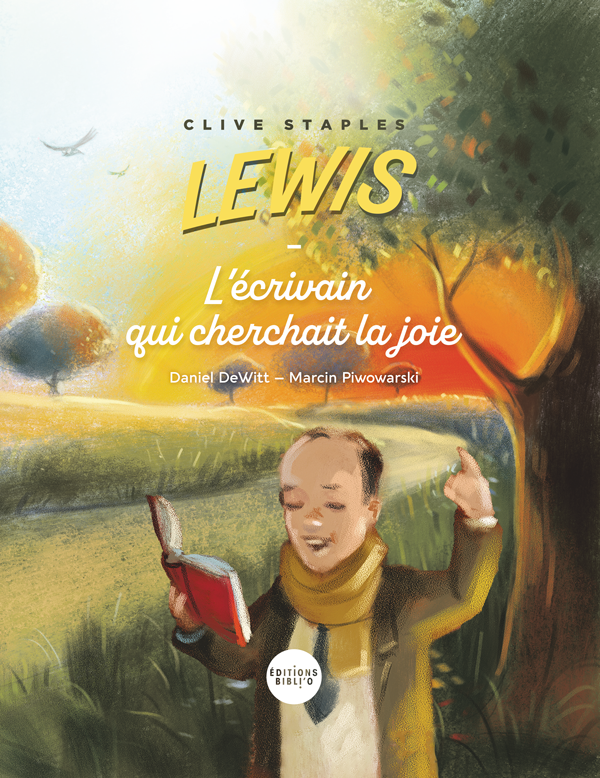 Clive Stapples Lewis - L'écrivain qui cherchait la joie