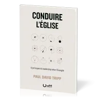 Conduire l'Église - 12 principes du leadership selon l’Évangile