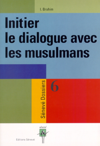 Initier le dialogue avec les musulmans - Sénevé Dossiers 6