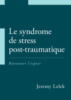 Syndrome de stress post-traumatique (Le) - Retrouver l'espoir