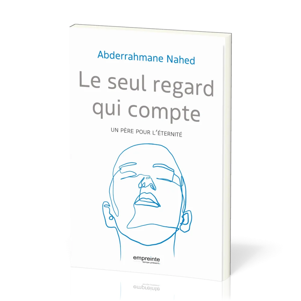Seul regard qui compte (Le) - Un père pour l’éternité