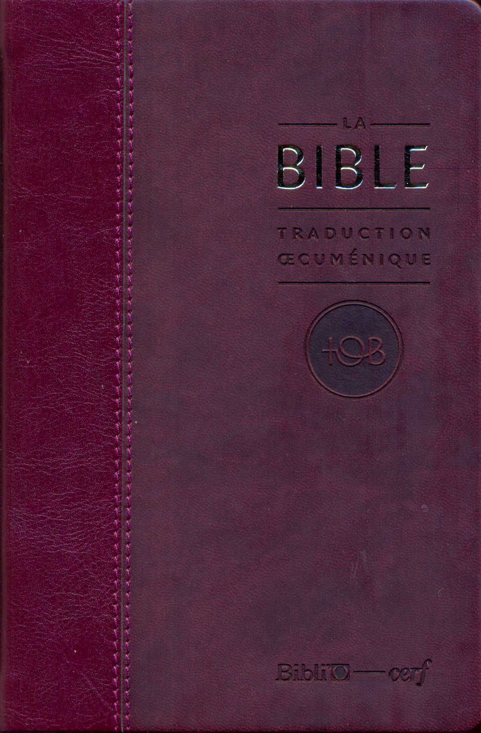 Bible TOB 2010, compacte, bordeaux - Traduction Œcuménique de la Bible, semi rigide, vivella, tranche or, avec livres deutérocan