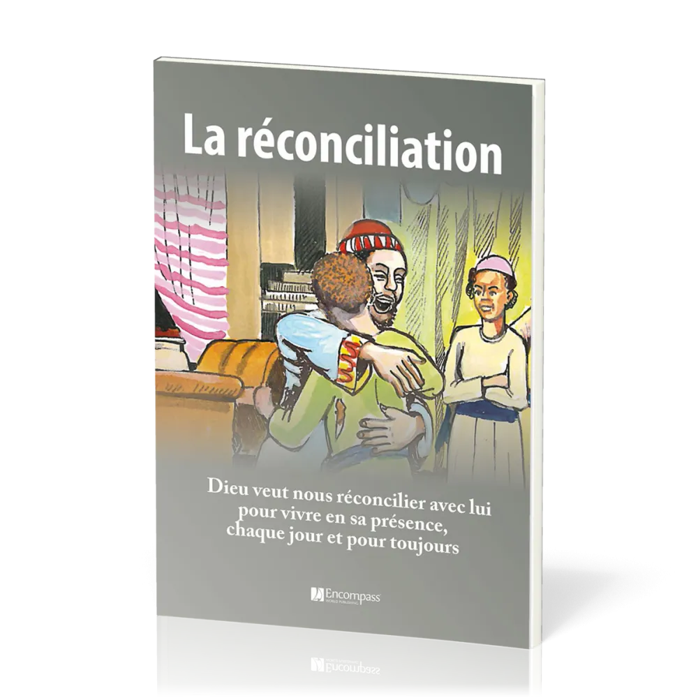 Réconciliation (La) - Dieu veut nous réconcilier avec lui pour vivre en sa présence
