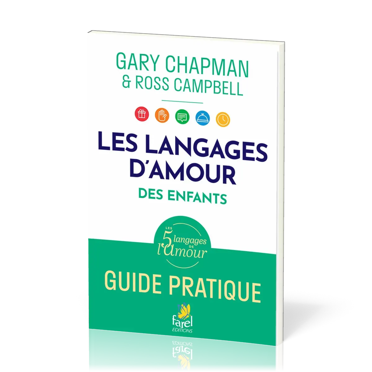 Langages d'amour des enfants (Les) - Guide pratique