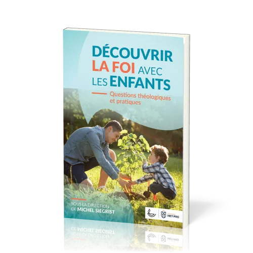 Découvrir la foi avec les enfants - Questions théologiques et pratiques