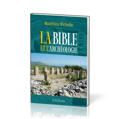 Bible et l'Archéologie (La) - 2e édition révisée et augmentée
