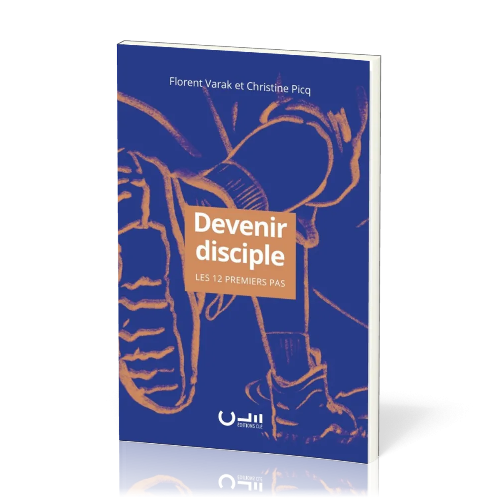 Devenir disciple - Les 12 premiers pas