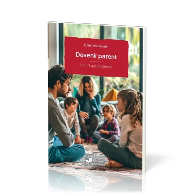 Devenir parent - Un art qui s'apprend
